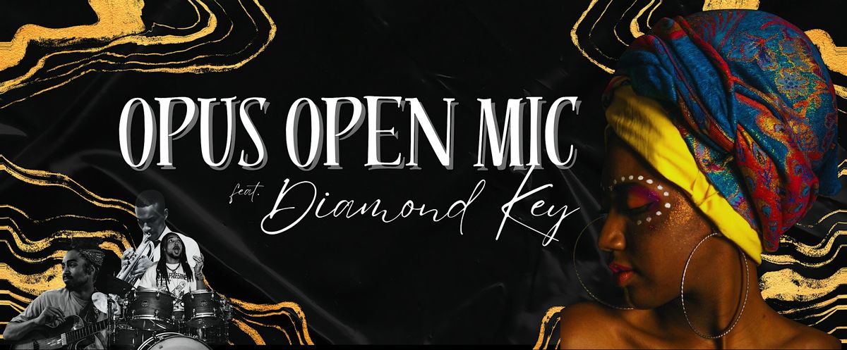 Opus Open Mic feat. Diamond Key