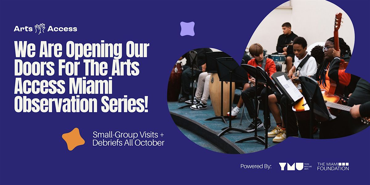Arts Access Miami: 2025 Observation Series