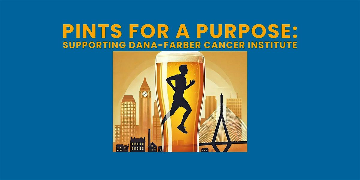 Pints for a Purpose: Supporting Dana-Farber Cancer Institute