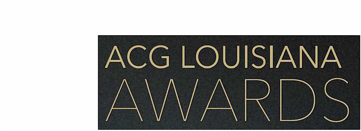 ACG Louisiana 17th Annual ACG Louisiana Awards