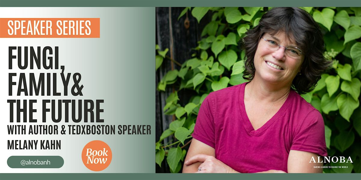 Speaker Series: Fungi, Family & The Future