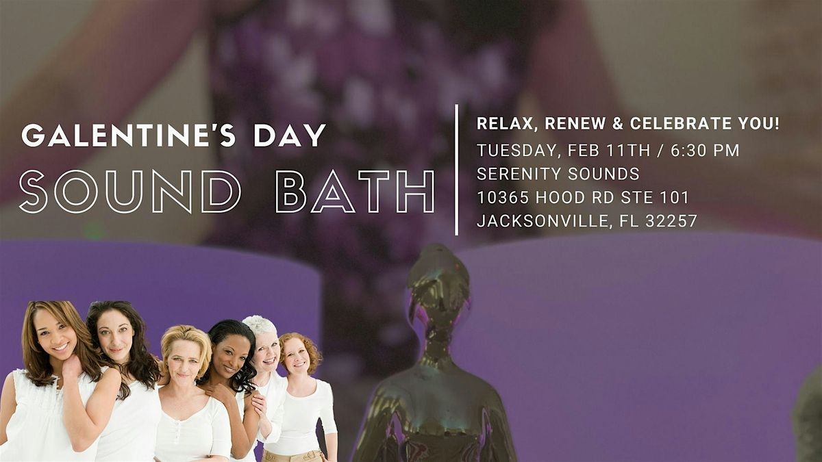 Galentine's Day Sound Bath in Jax, FL  : Relax, Renew & Celebrate YOU!