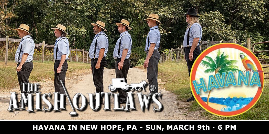 The Amish Outlaws at Havana New Hope