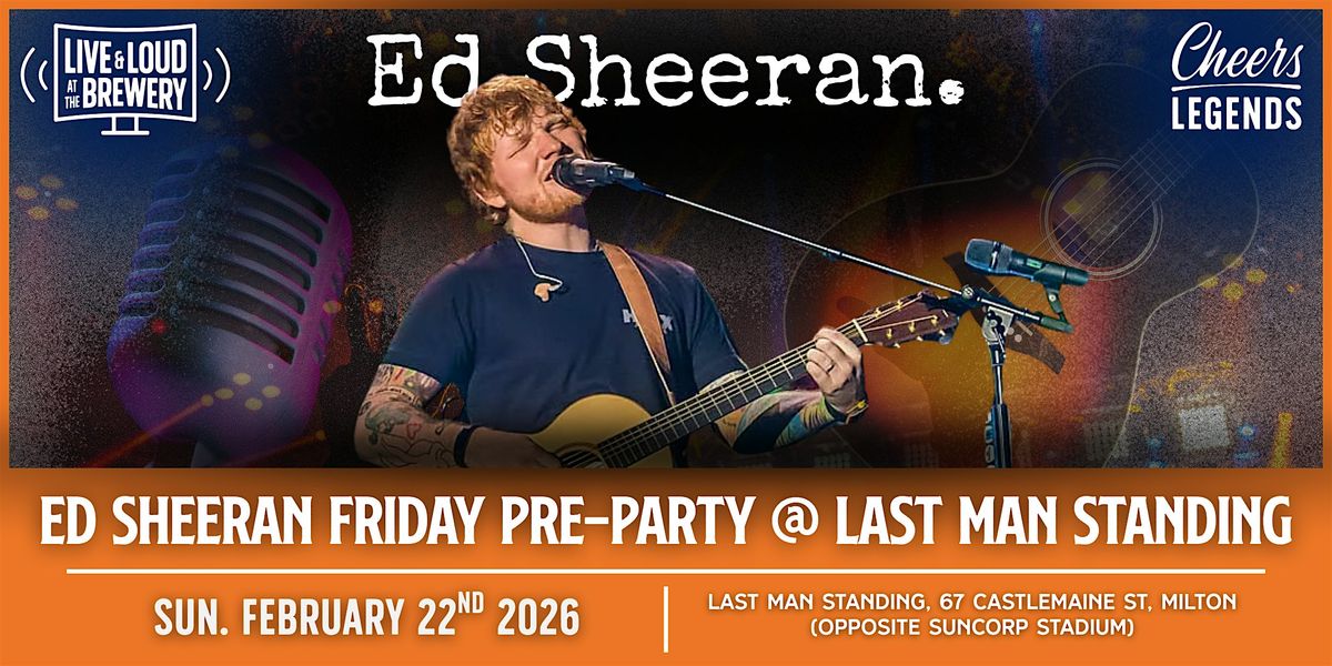 Ed Sheeran Sunday Pre-Party @ Last Man Standing