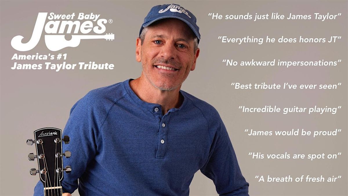 Sweet Baby James : The #1 James Taylor Tribute