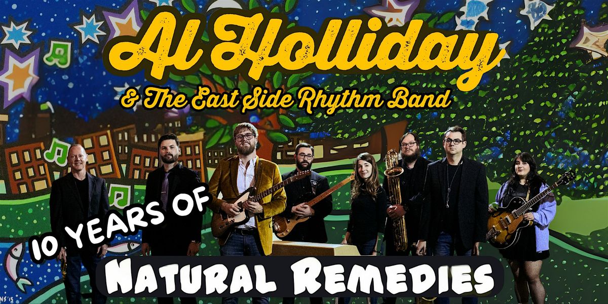 Al Holliday and The East Side Rhythm Band - 10 Years of Natural Remedies