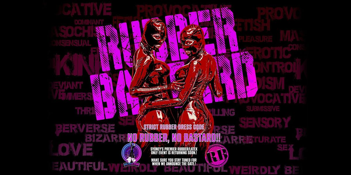 RUBBER BASTARD 7
