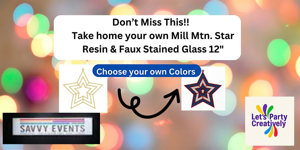 Make your own Mill Mountain Star!  with resin & faux stained glass