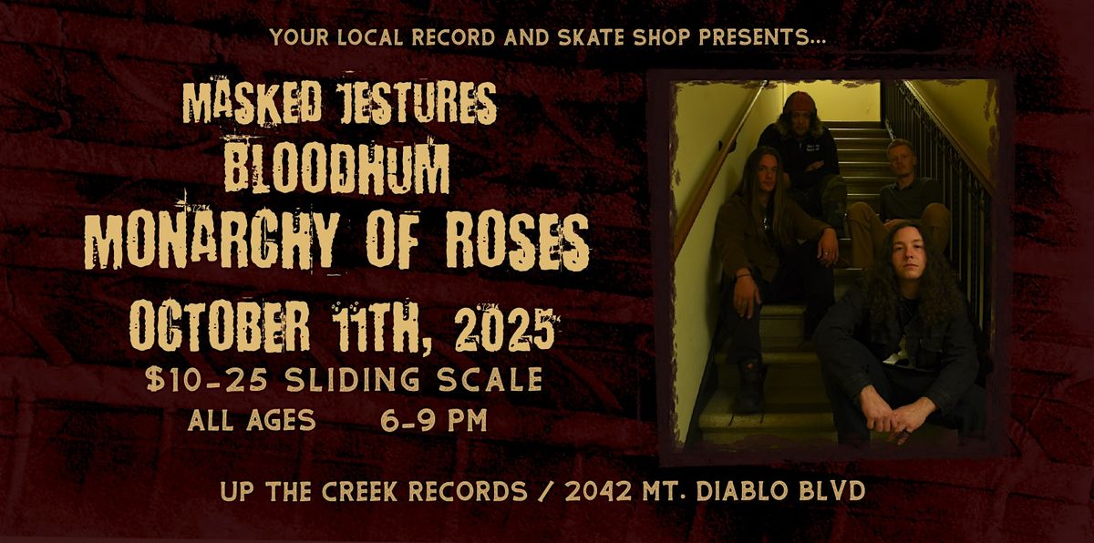 Monarchy of Roses with Bloodhum and Masked Jestures at Up The Creek Records