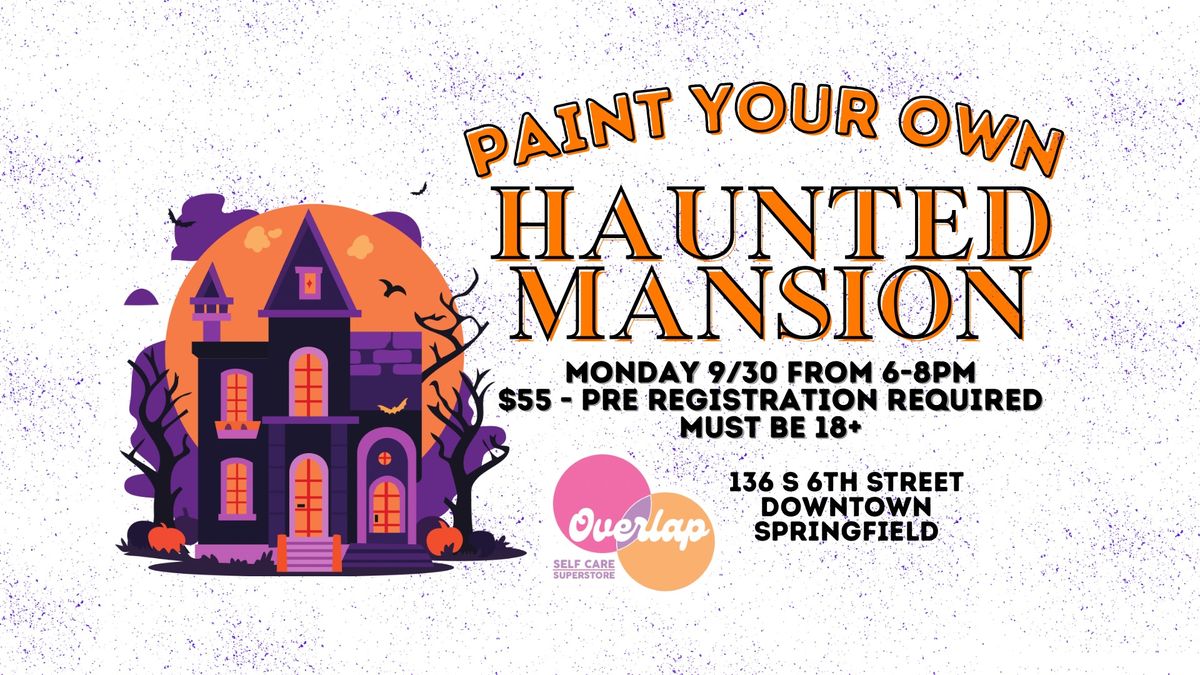 Haunted Mansion - Paint Your Own!