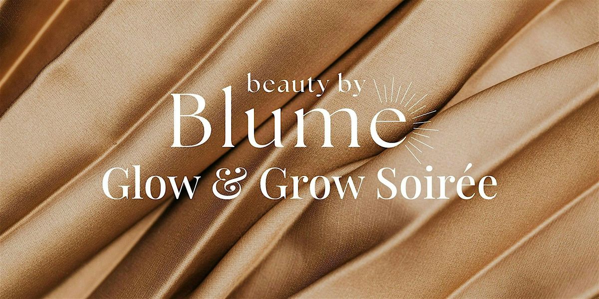 Glow and Grow Soir\u00e9e