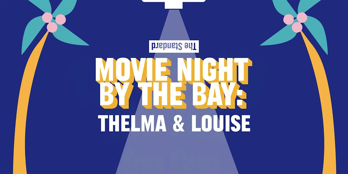 Movie Night by the Bay: Thelma & Louise