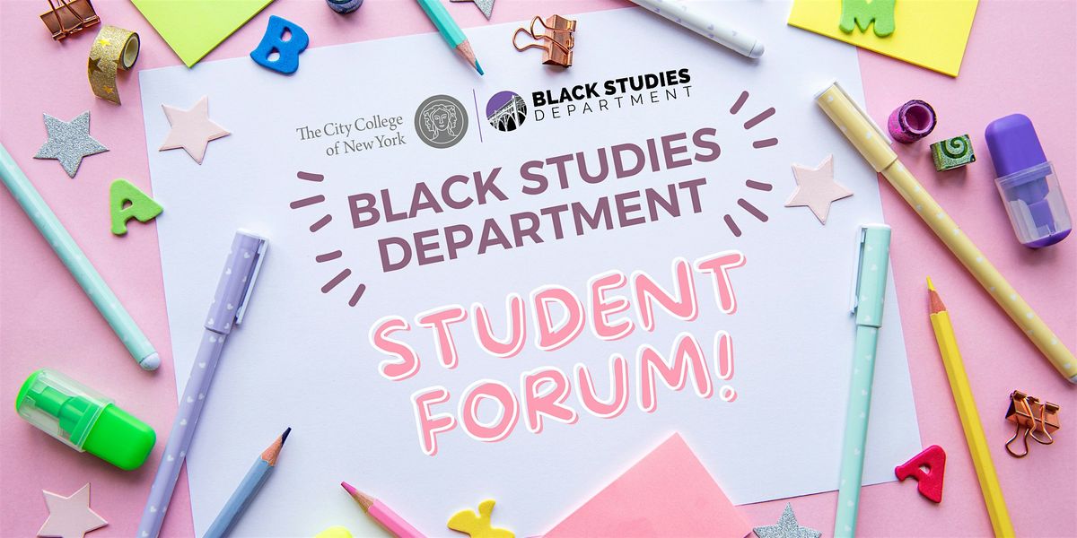 Black Studies Department Student Forum!