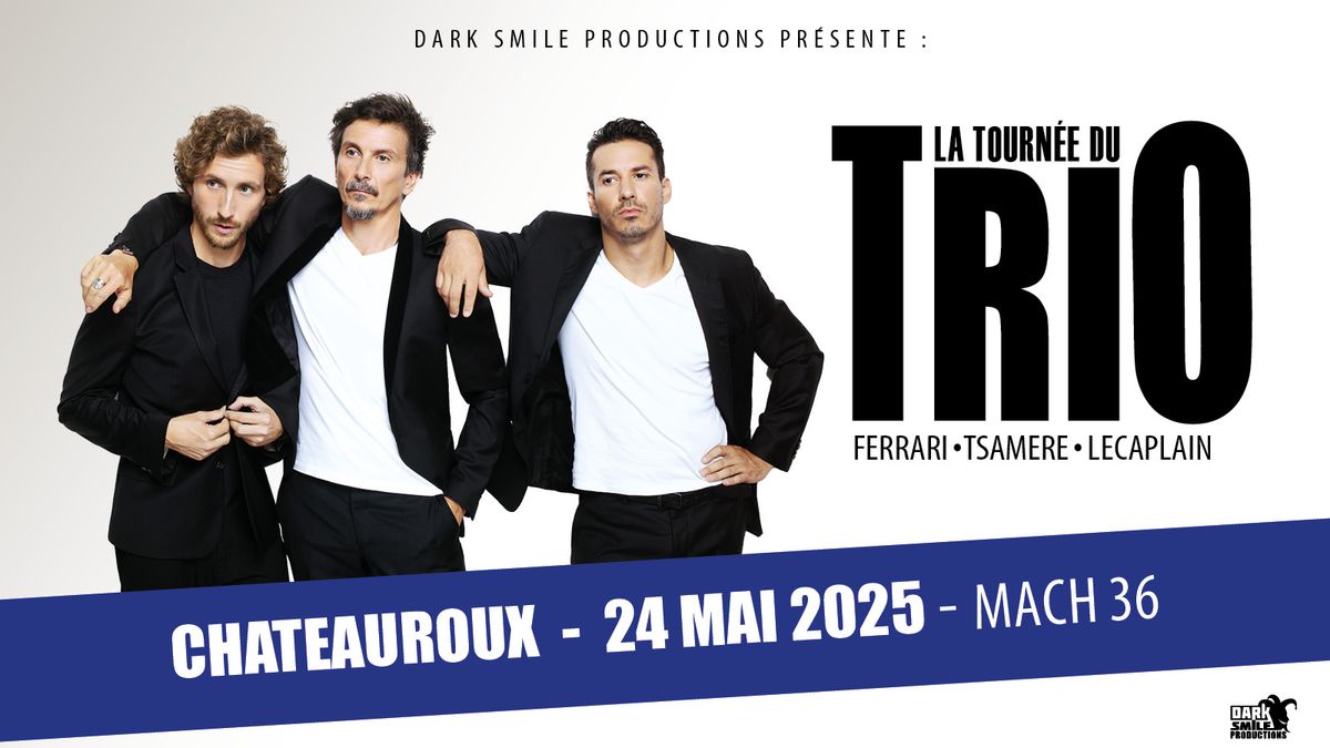 La tourn\u00e9e du trio - Ch\u00e2teauroux