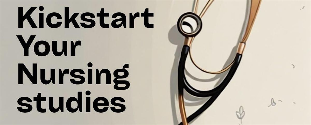 Kickstart Your Nursing Studies