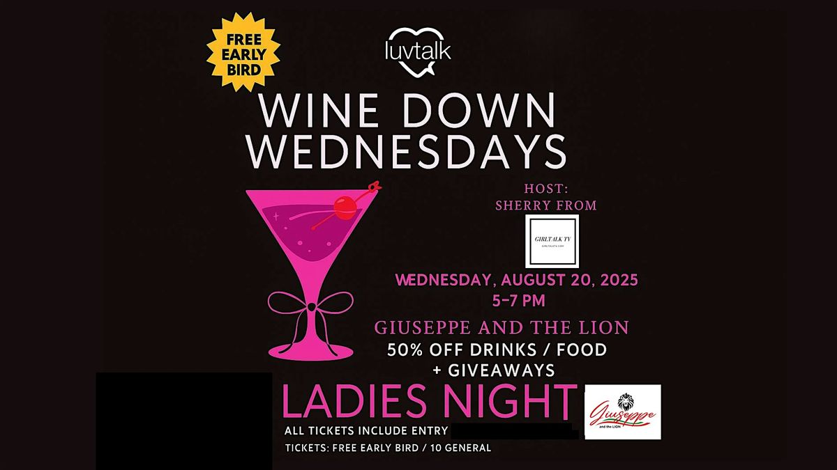 Luv Talk Presents: Wine Down Wednesdays \u2013 Ladies Night!