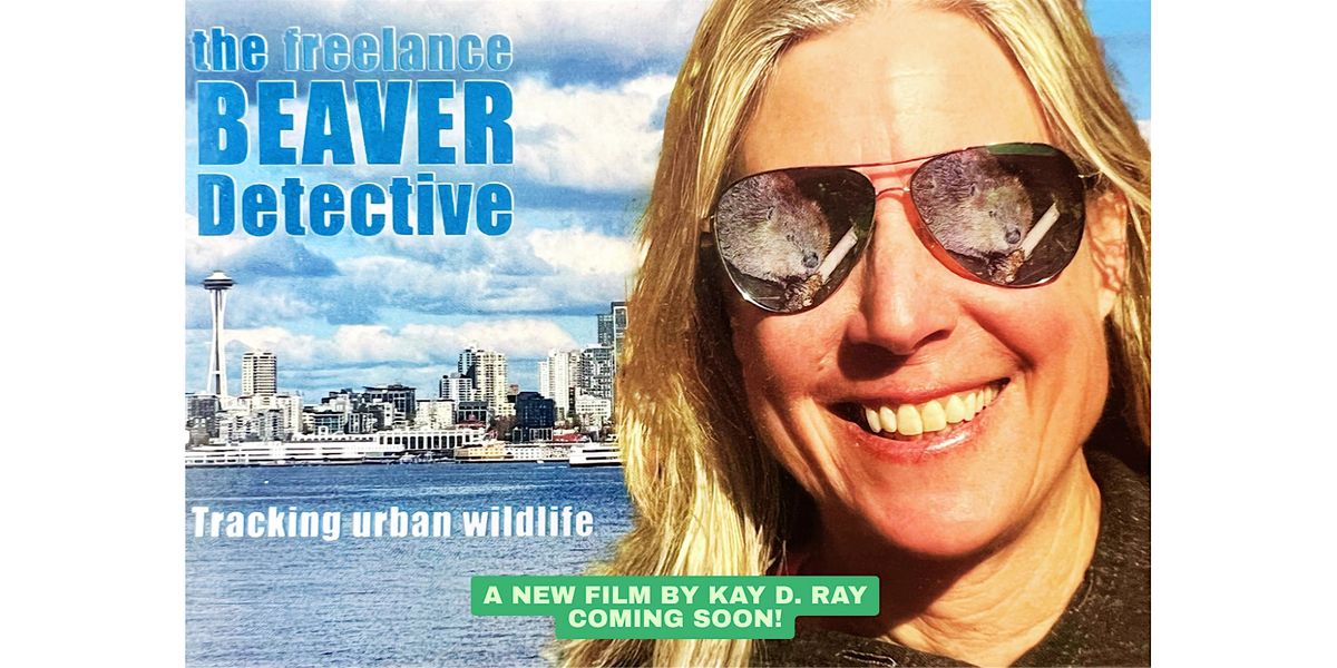 Freelance Beaver Detective -Tracking Urban Wildlife Documentary