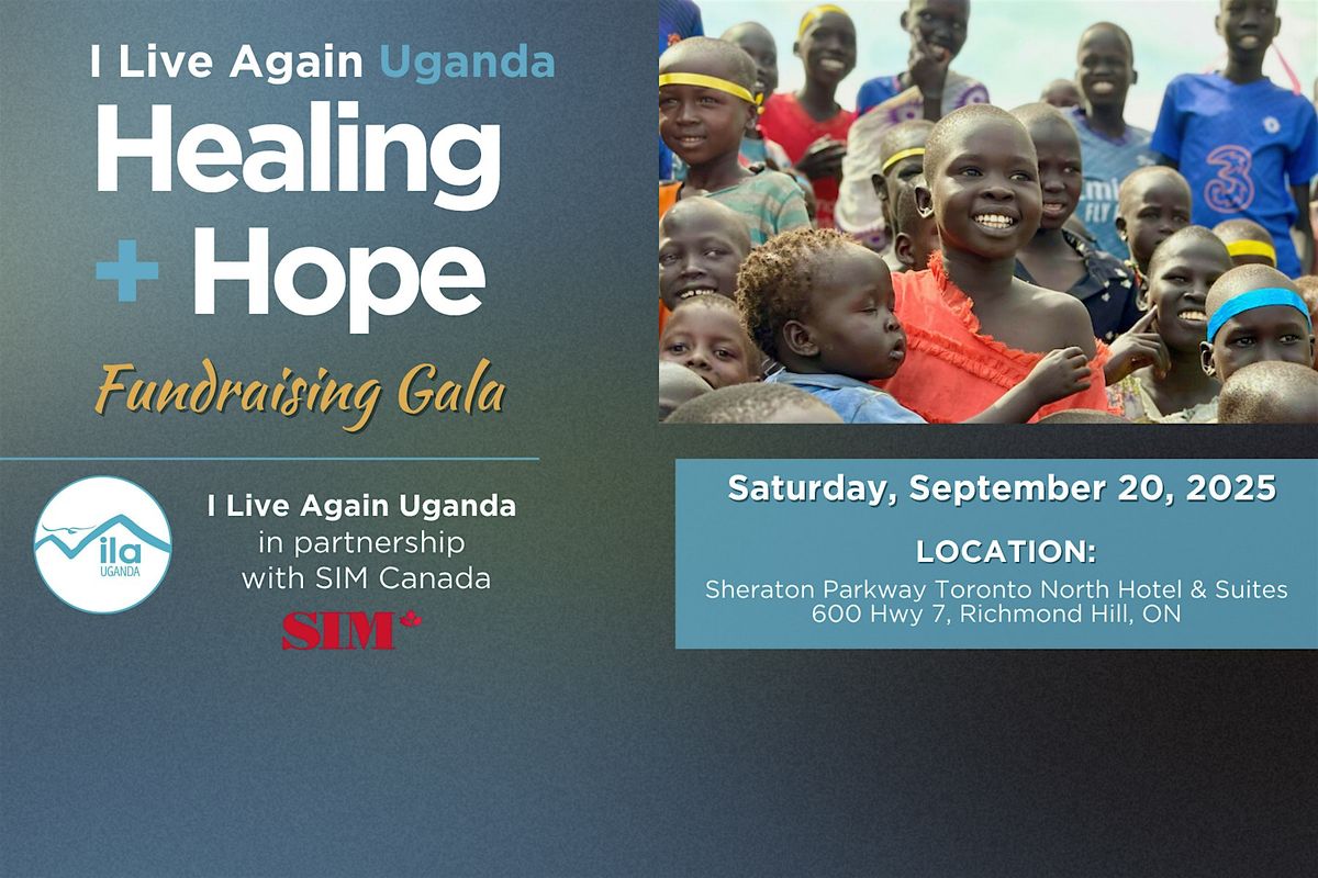 I Live Again Uganda - Healing & Hope Fundraising Gala