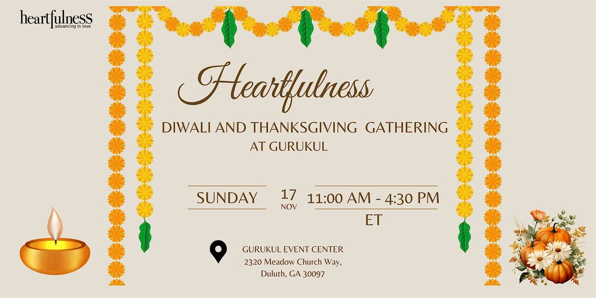 Heartfulness Diwali and Thanksgiving Gathering, November 17 at Gurukul