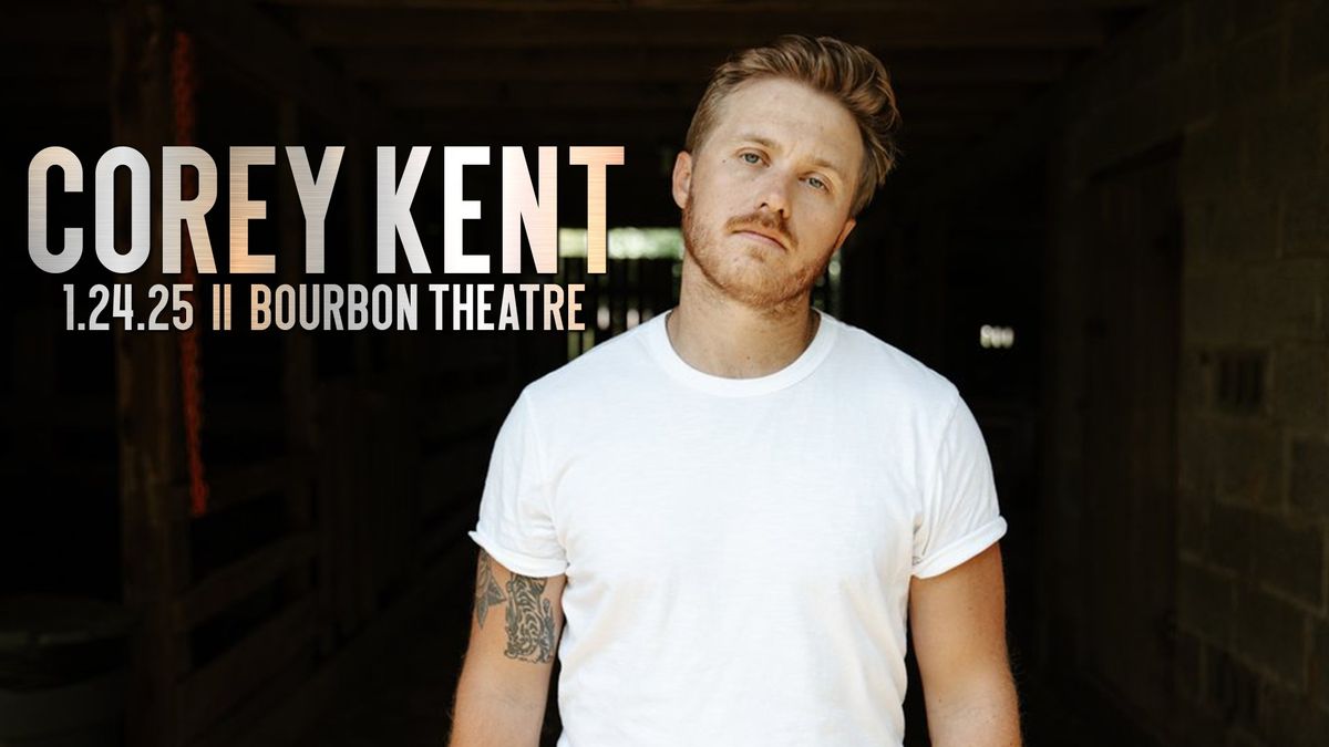 Corey Kent at Bourbon Theatre