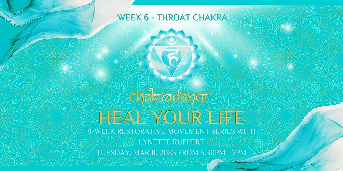 Wk 6: Throat Chakra Heal Your Life Chakradance\u2122 Restorative Movement