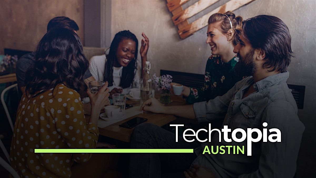 Techtopia Austin's Social: Meet, Mingle, Innovate