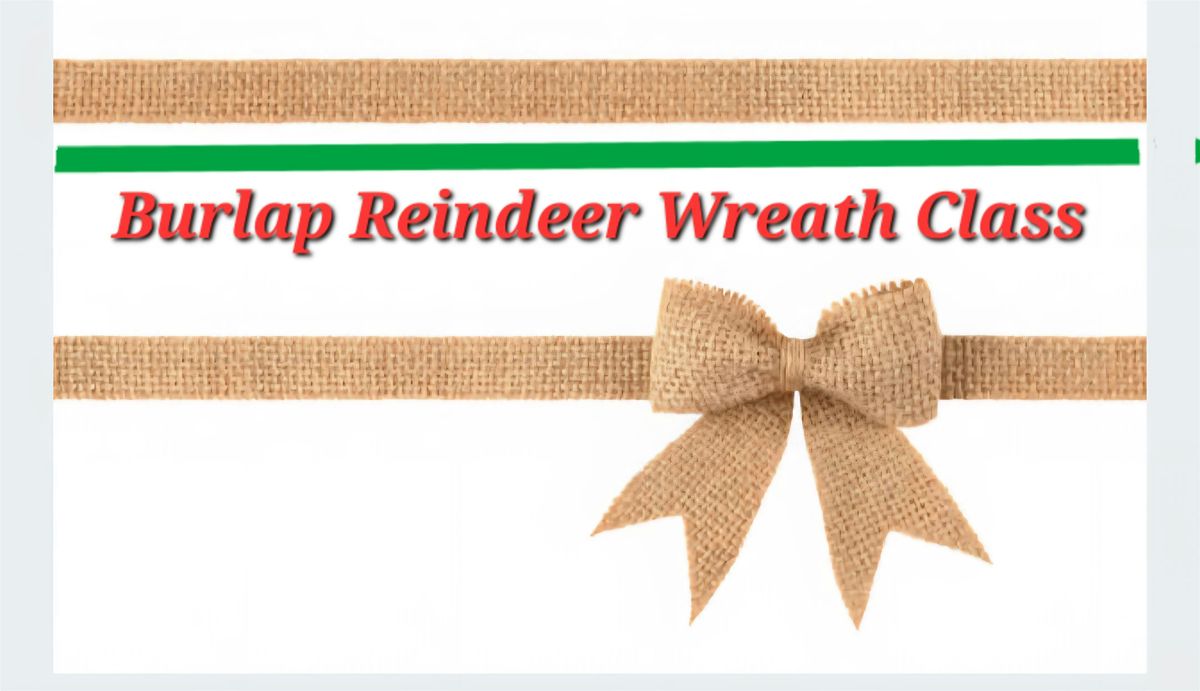 Burlap Reindeer Wreath Class