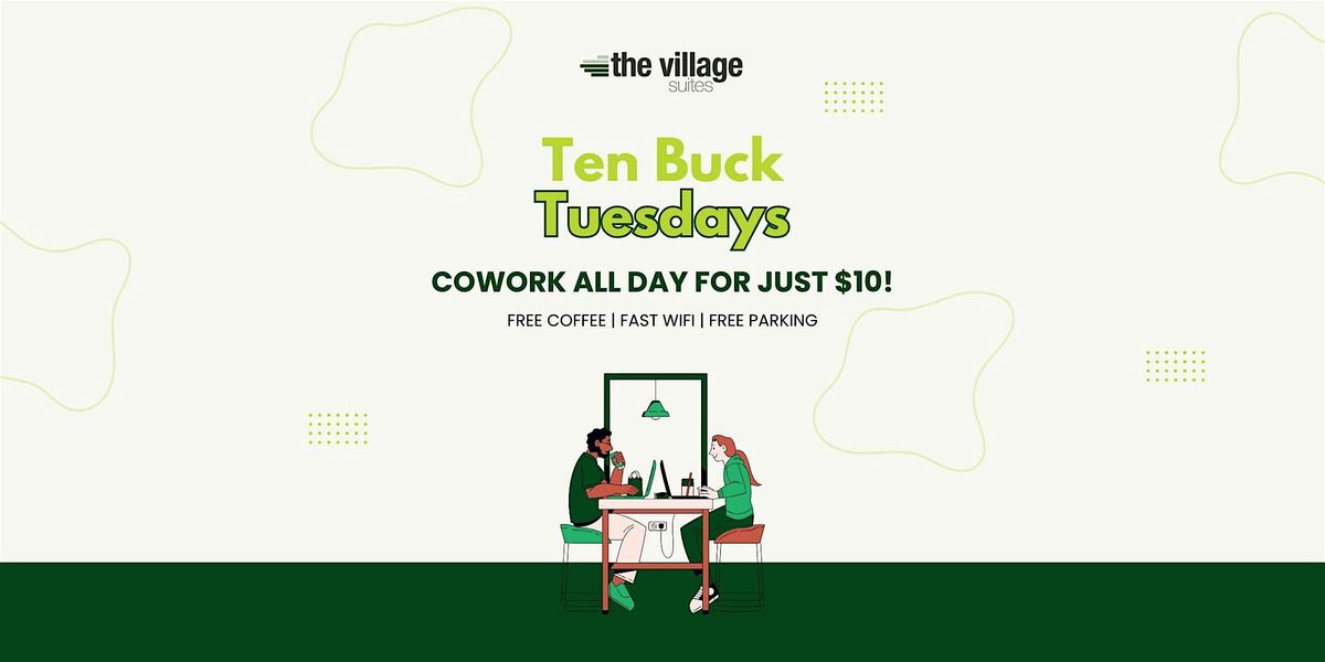 Ten Buck Tuesdays
