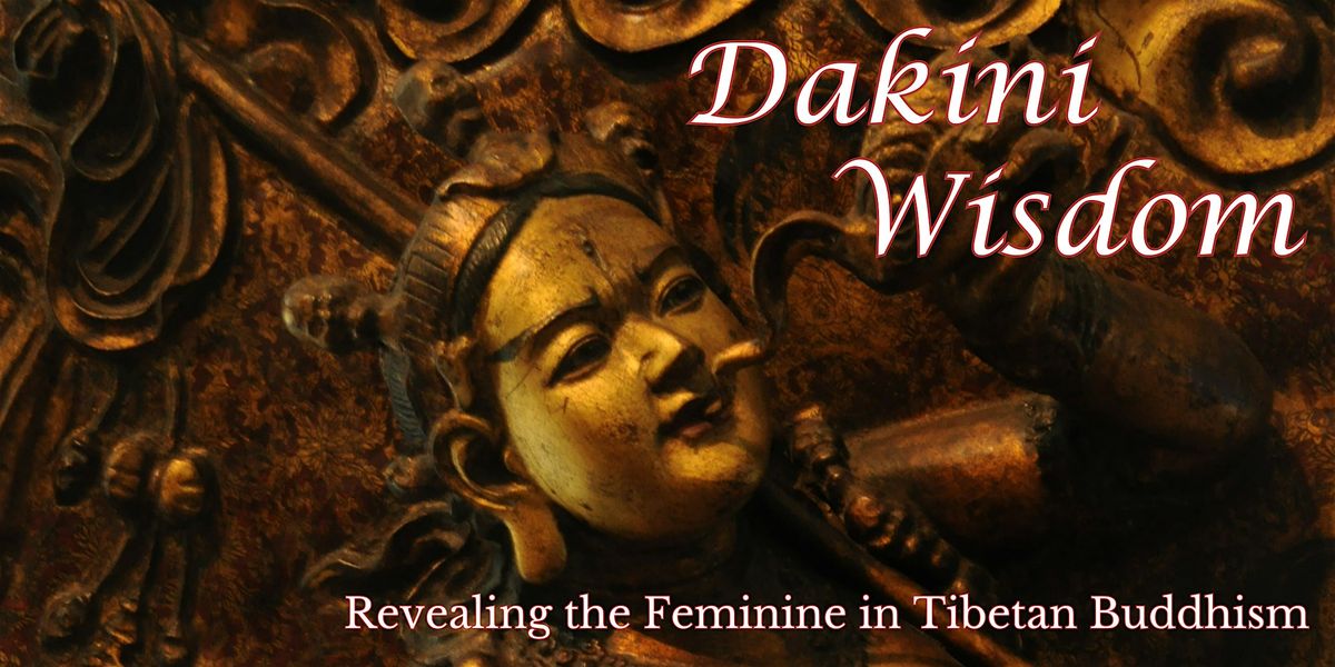 Dakini Wisdom: Revealing the Feminine in Tibetan Buddhism