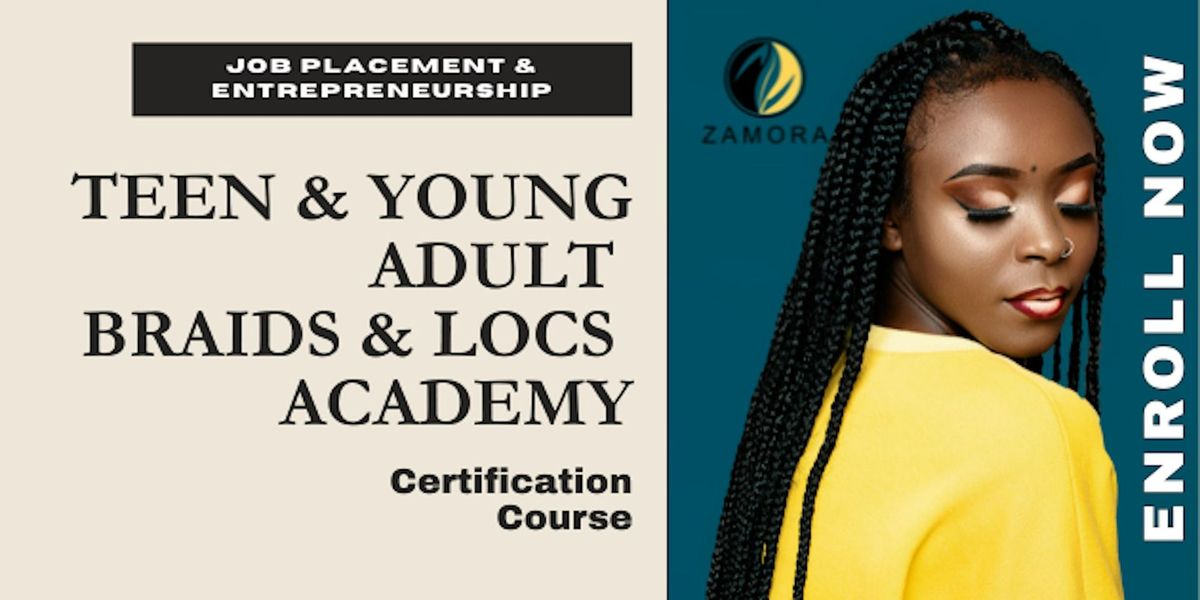 Zamora Teen & Young Adult Braids & Locs Academy