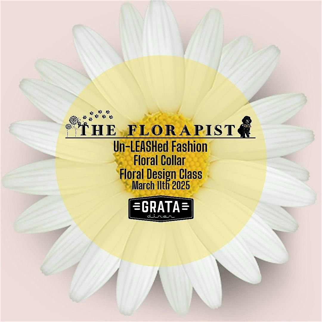 GRATA Un-LEASHed Fashion: A Floral Collar Floral Design Class