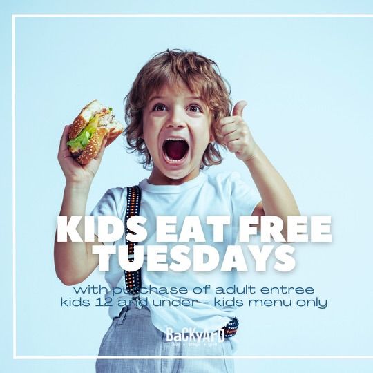 KIDS EAT FREE TUESDAYS