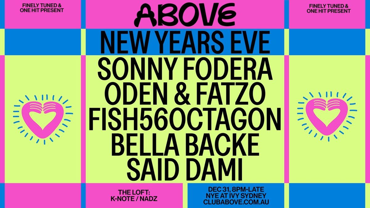 Above NYE \u2014 December 31 ft. Sonny Fodera + Oden & Fatzo + Fish56Octagon