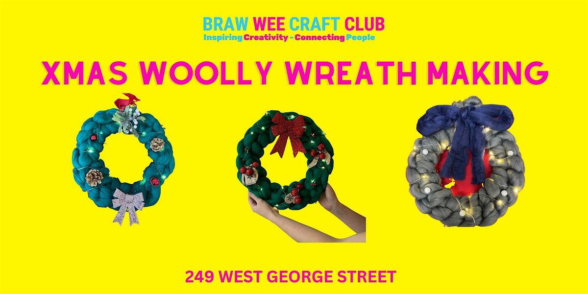 Xmas Woolly Wreath Making (BYOB) with Braw Wee Craft Club