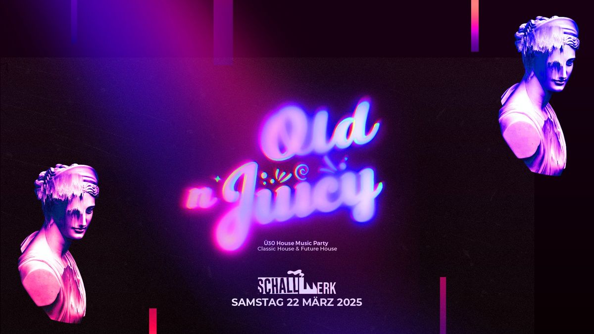 Old 'n' Juicy - \u00dc30 House Party