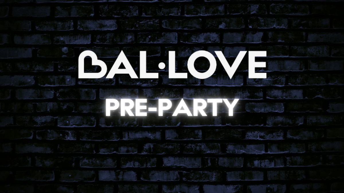 Bal-love pre-party