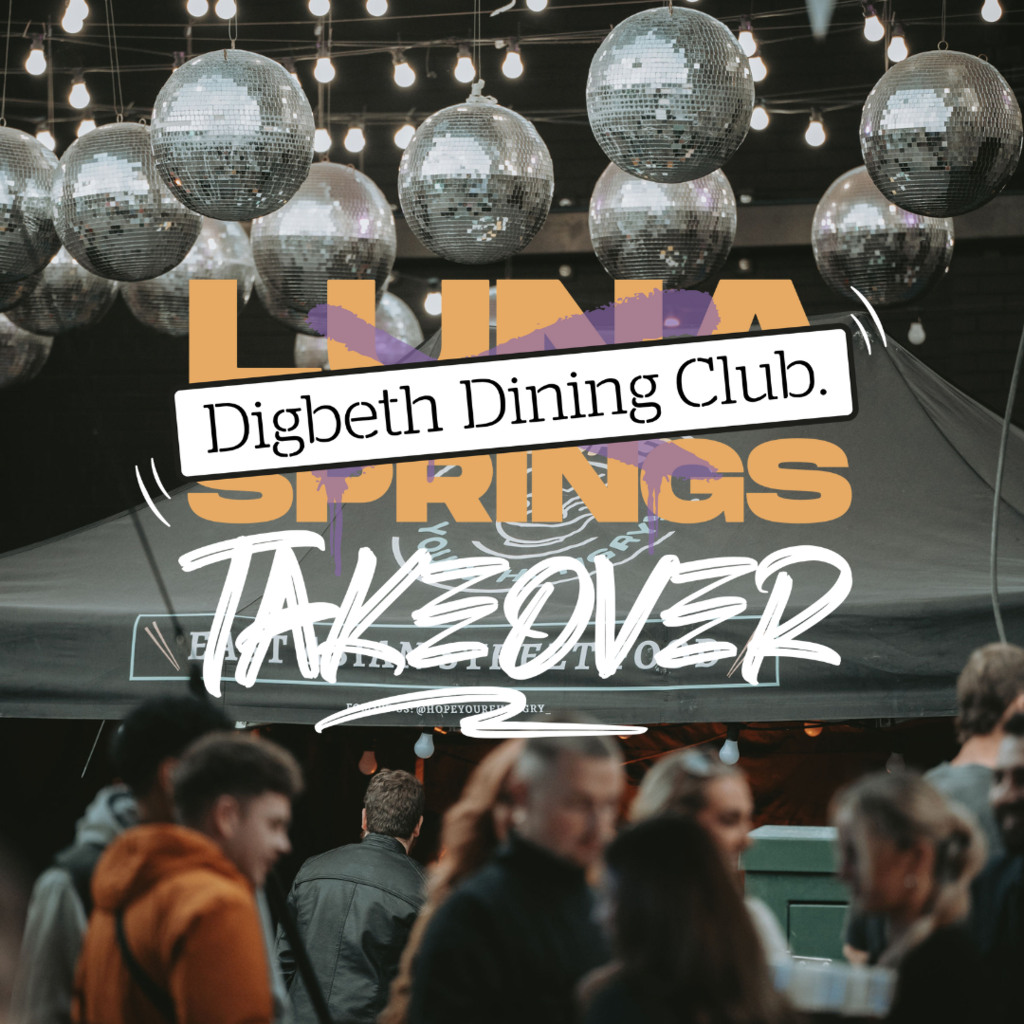 Digbeth Dining Club x Luna Springs Takeover