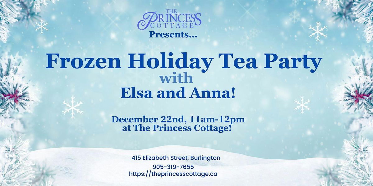 Frozen Holiday Tea Party with Elsa and Anna!