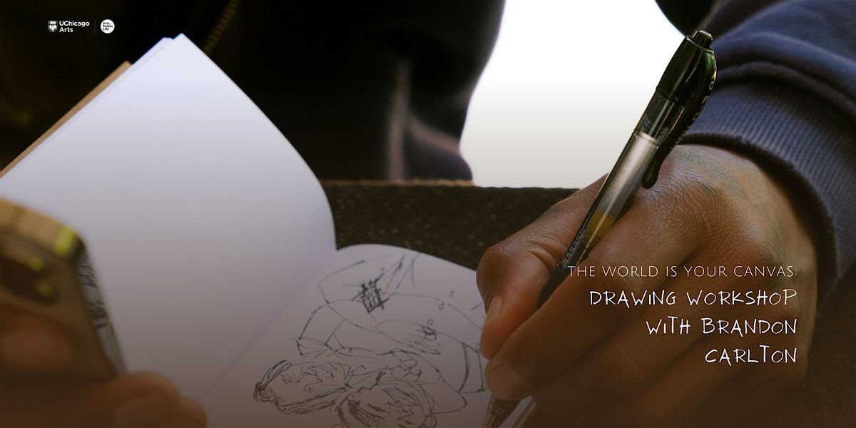 The World Is Your Canvas: Drawing Workshop with Brandon Carlton