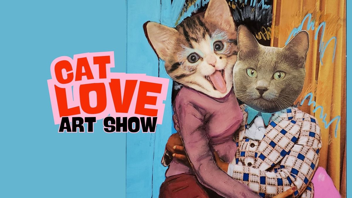 CAT LOVE ART SHOW