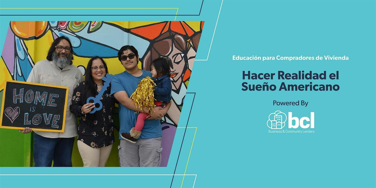 Hacer Realidad el Sue\u00f1o Americano: Educaci\u00f3n para Compradores de Vivienda