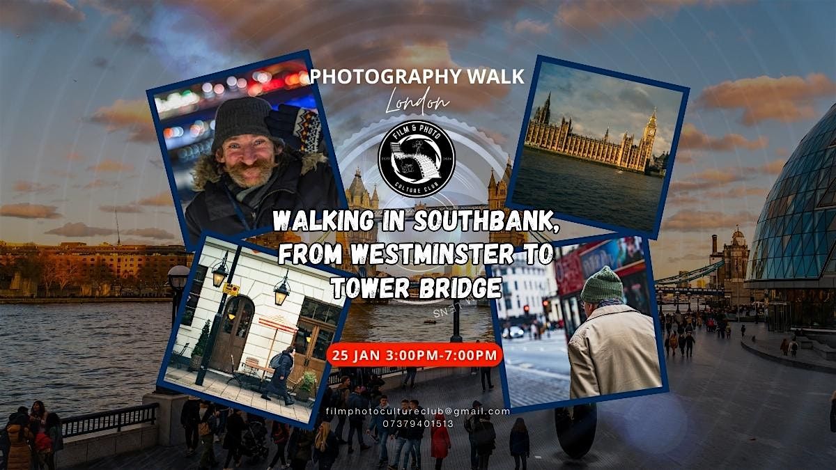 WALKING IN SOUTHBANK, FROM WESTMINSTER TO TOWER BRIDGE-PHOTO WALK