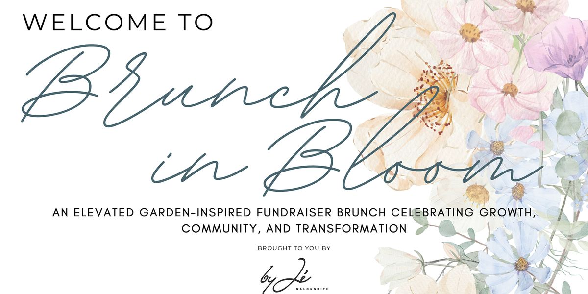 Brunch In Bloom : Presented by By J\u00e9