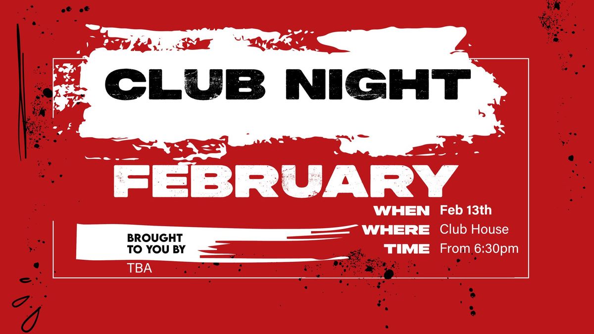 February Club Night