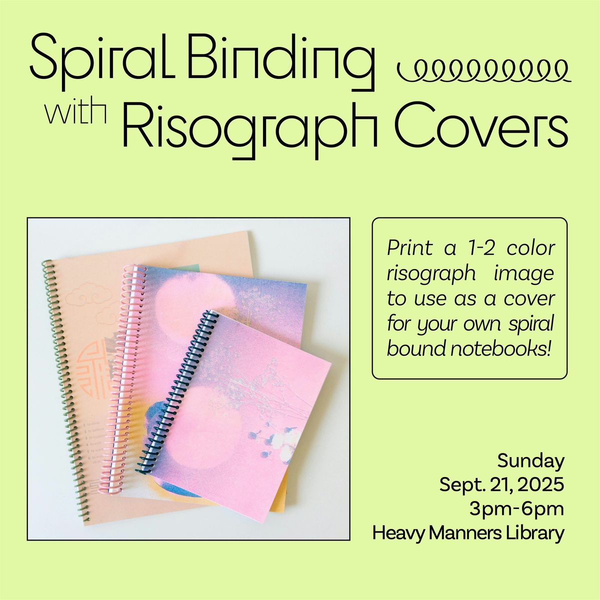 Spiral Binding w\/ Risograph Covers Workshop Hosted By Emma Palm (9\/21)