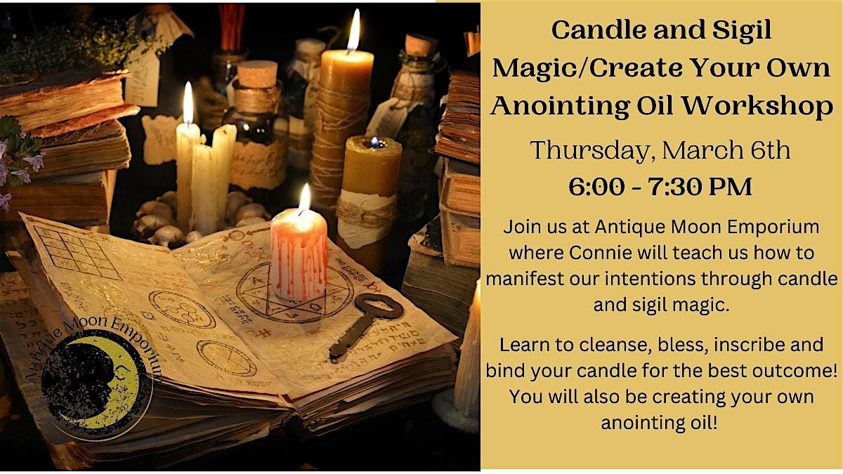 Candle and Sigil Magic\/Create Your Own Anointing Oil Workshop