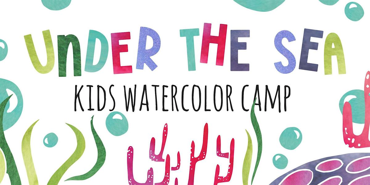 Kids Under the Sea Watercolor Camp