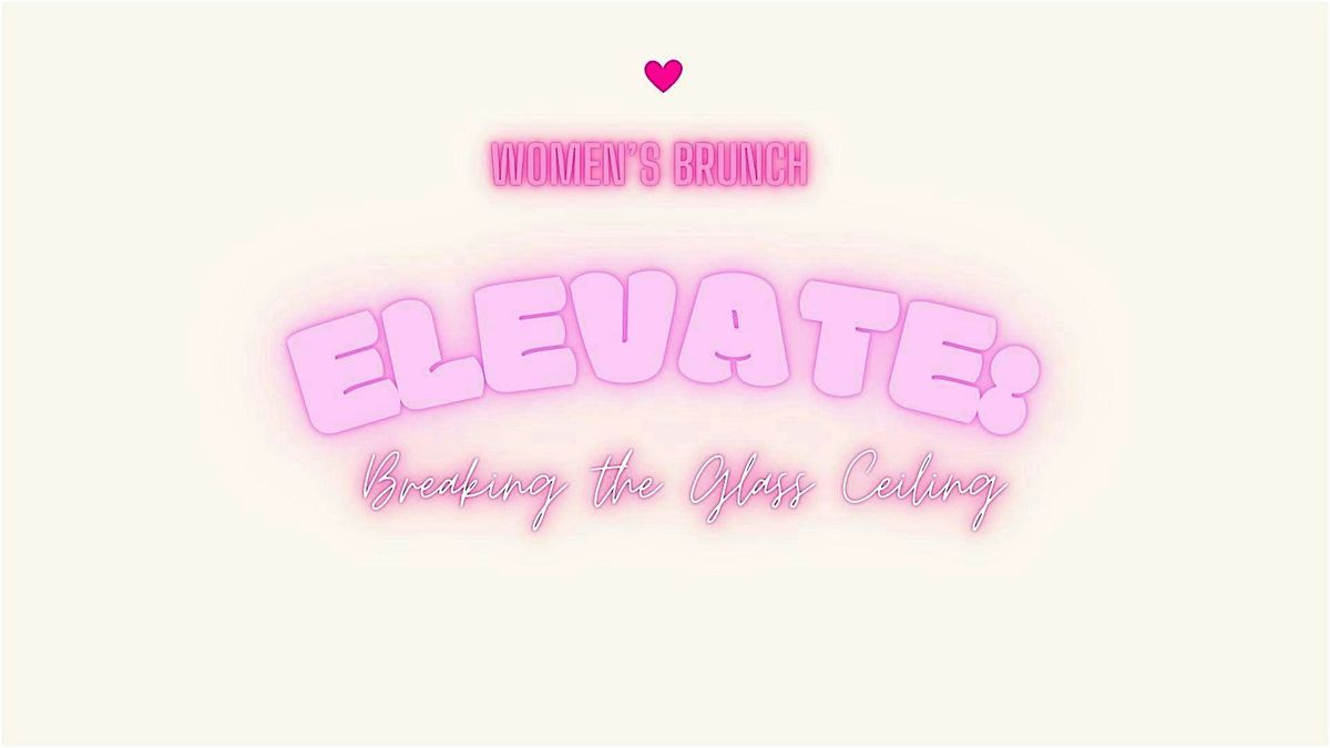 Elevate: Breaking the Glass Ceiling