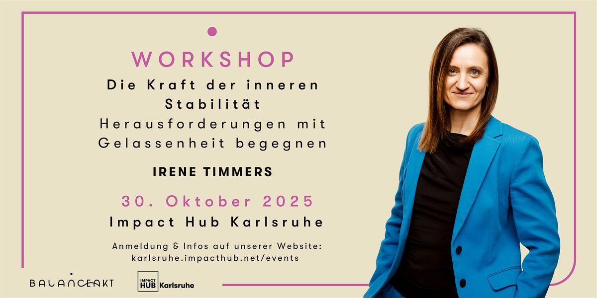 Workshop: Die Kraft der inneren Stabilit\u00e4t - Irene Timmers