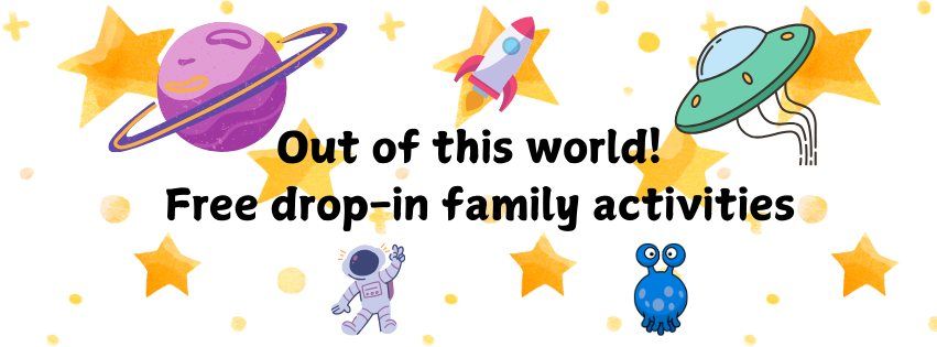 Out of this world! Free drop-in family activities